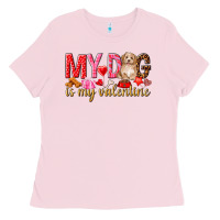 Bubblegum Pink my dog is my valentine Ladies Tee - NancyCooperArtShop
