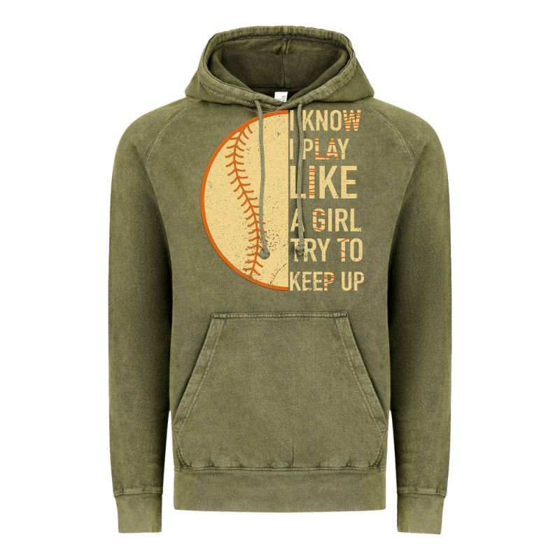 I Know I Play Like A Girl Try To Keep Up Softball Vintage Hoodie by Bettercallsaul | Teevron