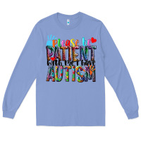 Colony Blue Please be patient with me i have Autism Long Sleeve Tee - NancyCooperArtShop