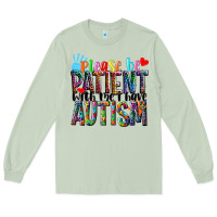 Matcha Please be patient with me i have Autism Long Sleeve Tee - NancyCooperArtShop