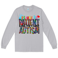 Moon Dust Please be patient with me i have Autism Long Sleeve Tee - NancyCooperArtShop