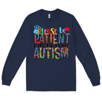 Navy Please be patient with me i have Autism Long Sleeve Tee - NancyCooperArtShop