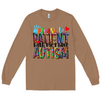 Toasted Coconut Please be patient with me i have Autism Long Sleeve Tee - NancyCooperArtShop