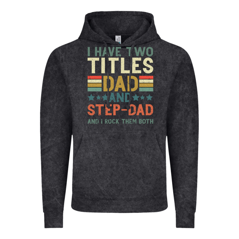 I Have Two Tıtles Dad And Step Dad And I Rock Them Vintage Hoodie by Bettercallsaul | Teevron