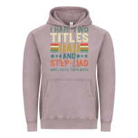 Vintage Zinc I Have Two Tıtles Dad And Step Dad And I Rock Them Vintage Hoodie - Bettercallsaul