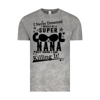 Cloud Rock I Never Dreamed I Would Be A Super Cool Nana Vintage Tee - Bettercallsaul