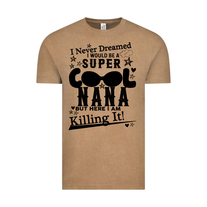 I Never Dreamed I Would Be A Super Cool Nana Vintage Tee by Bettercallsaul | Teevron
