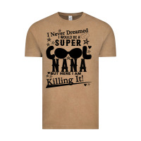 Vintage Coffee I Never Dreamed I Would Be A Super Cool Nana Vintage Tee - Bettercallsaul