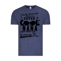 Vintage Denim I Never Dreamed I Would Be A Super Cool Nana Vintage Tee - Bettercallsaul
