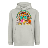 Moon Dust The Turkey Ain’t The Only Thing Lookin Thick & J Heavyweight Hoodie - CowhideDigitalArt