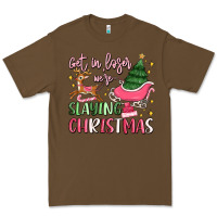 Cacao get in loser we're slaying christmas Premium Tee - MaliasSmallBusiness