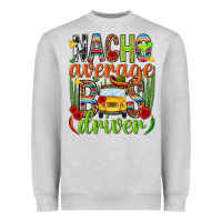 Heather Grey Nacho average bus driver Mexico Heavyweight Sweatshirt - HowdyJamesFarm
