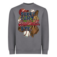 Storm Sorry can't Baseball bye Heavyweight Sweatshirt - HowdyJamesFarm