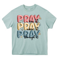 Arona pray on it pray over it pray through it Heavy Core Tee - MaliasSmallBusiness
