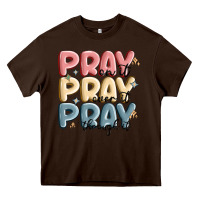 Chocolate Brown pray on it pray over it pray through it Heavy Core Tee - MaliasSmallBusiness