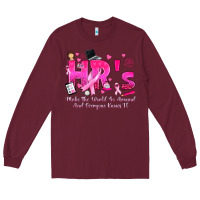 Burgundy breast cancer hr human resources Long Sleeve Tee - texasbilliewilder