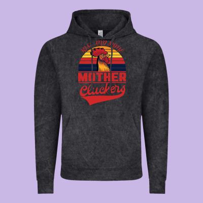 Rise And Shine Mother Cluckers Vintage Hoodie Designed By Bettercallsaul