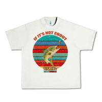 Pistachio If It's Not About Fishing I'm Not Interested Urban Heavy Tee - Bettercallsaul