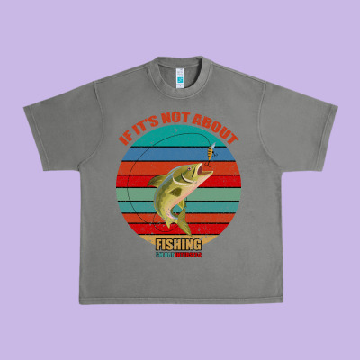 If It's Not About Fishing I'm Not Interested Urban Heavy Tee Designed By Bettercallsaul