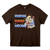 Chocolate Brown reading because murder is wrong Heavy Core Tee - MaliasSmallBusiness