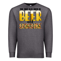 Charcoal Heather The Only c B s I NeedIs Beer And Sunshine Premium Sweatshirt - CowhideDigitalArt