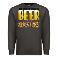 Smoke The Only c B s I NeedIs Beer And Sunshine Premium Sweatshirt - CowhideDigitalArt