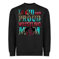 Black Loud and proud wrestling Mom Mother's Day Heavyweight Sweatshirt - CowGirlArtShop