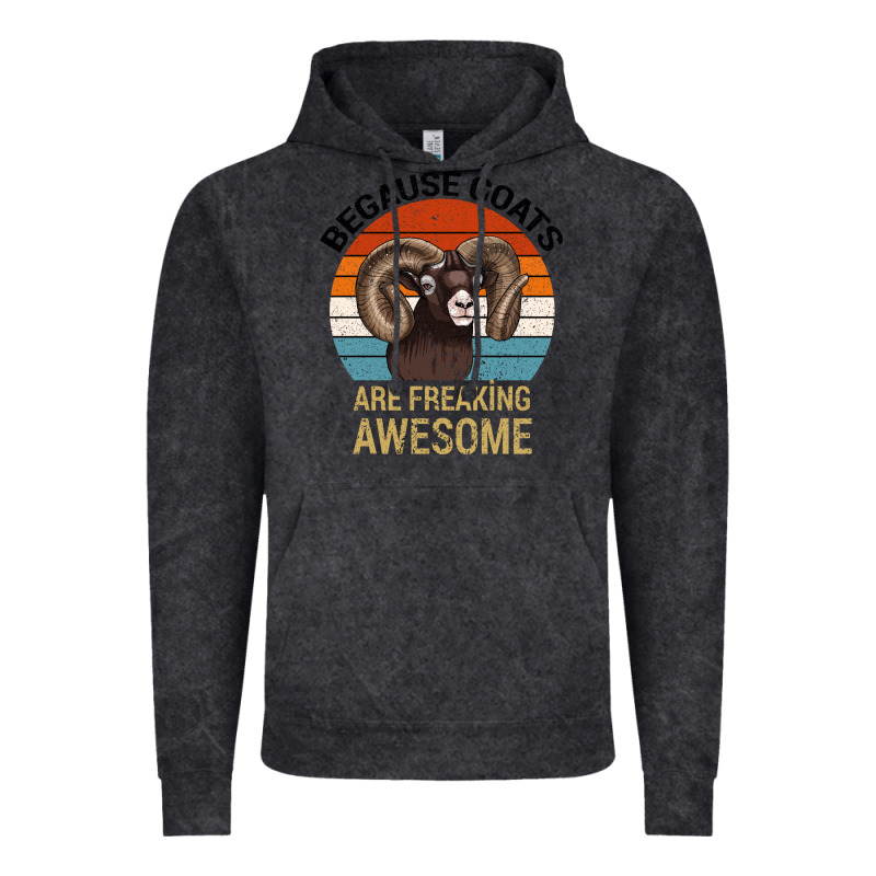 Because Goats Are Freaking Awesome Vintage Hoodie by Bettercallsaul | Teevron