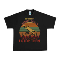 Black Some Dream About Goals I Stop Them Urban Heavy Tee - Bettercallsaul