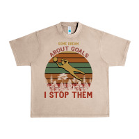 French Oak Some Dream About Goals I Stop Them Urban Heavy Tee - Bettercallsaul