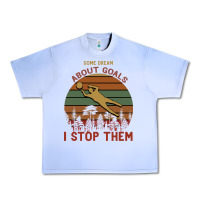 Grape Ice Some Dream About Goals I Stop Them Urban Heavy Tee - Bettercallsaul
