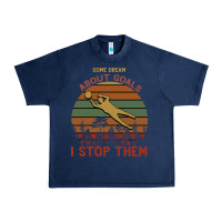 Navy Some Dream About Goals I Stop Them Urban Heavy Tee - Bettercallsaul