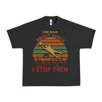 Pigment Black Some Dream About Goals I Stop Them Urban Heavy Tee - Bettercallsaul