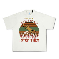 Pistachio Some Dream About Goals I Stop Them Urban Heavy Tee - Bettercallsaul