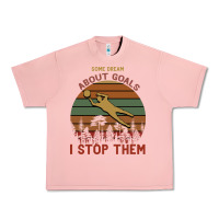 Salmon Some Dream About Goals I Stop Them Urban Heavy Tee - Bettercallsaul