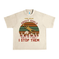 Sandshell Some Dream About Goals I Stop Them Urban Heavy Tee - Bettercallsaul