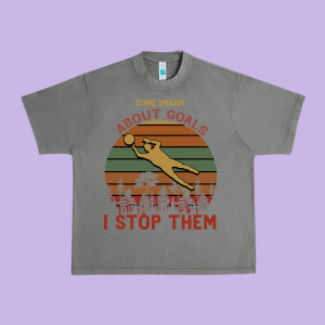 Some Dream About Goals I Stop Them Urban Heavy Tee Designed By Bettercallsaul