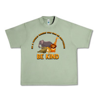 Oil Green In a World Where You Can Be Anything Bee Kind Urban Heavy Tee - Bettercallsaul