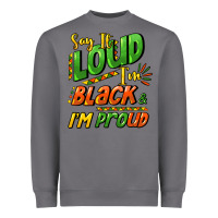 Storm Say it loud i'm black and i'm proud Heavyweight Sweatshirt - HowdyJamesFarm
