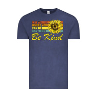 Vintage Denim In A World Where You Can Be Anything Be Kind Vintage Tee - Bettercallsaul