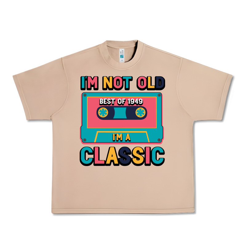 I'm Not Old Best Old Best Of 1949 I'm A Classic Urban Heavy Tee by Bettercallsaul | Teevron