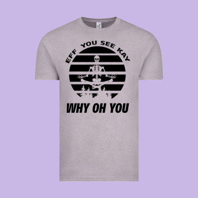 Eff You See Kay Why Oh You Skeleton Yogas Vintage Vintage Tee Designed By Bettercallsaul