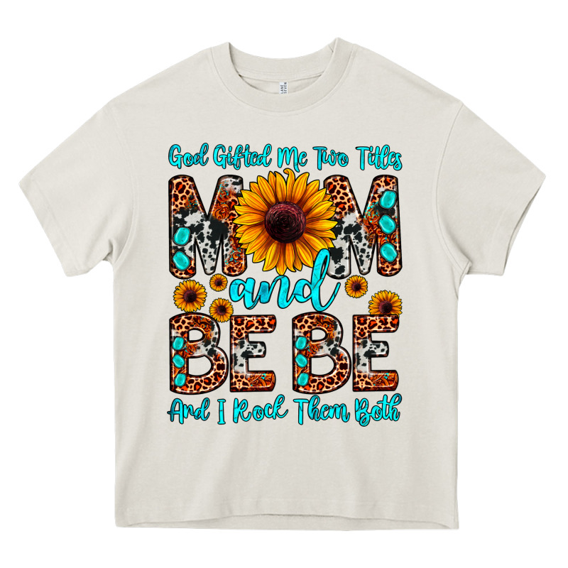 God Gifted Me Two Titles Mom And Bebe  And I Rock Heavy Core Tee by JahusDesignShop | Teevron