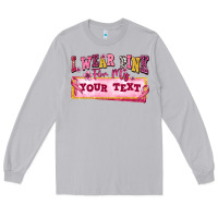 Moon Dust i wear pink for my custom Long Sleeve Tee - texasbilliewilder