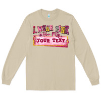 Mushroom i wear pink for my custom Long Sleeve Tee - texasbilliewilder