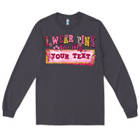 Smoke i wear pink for my custom Long Sleeve Tee - texasbilliewilder