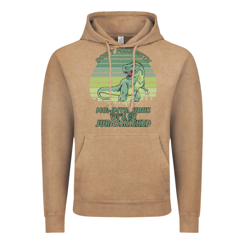Don T Mess With Mamasaurus You Ll Get Jurasskicked Vintage Hoodie by Bettercallsaul | Teevron