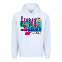 White I run on caffeine and kisses Premium Hoodie - FaDigitalArtStudio