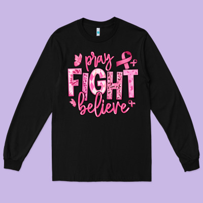 Pray Fight Believe Breast Cancer Long Sleeve Tee Designed By Texasbilliewilder