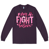 Plum pray fight believe breast cancer Long Sleeve Tee - texasbilliewilder